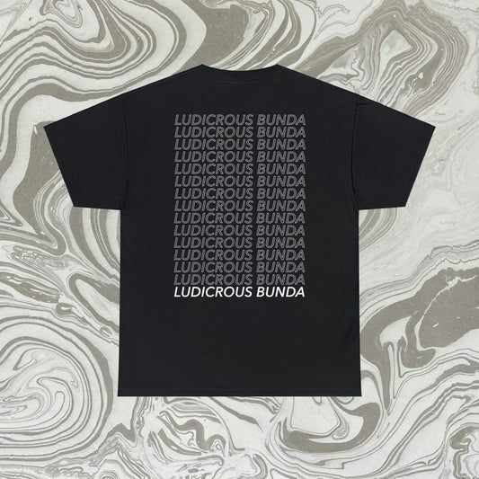 LUDICROUS BUNDA - Unisex T-Shirt